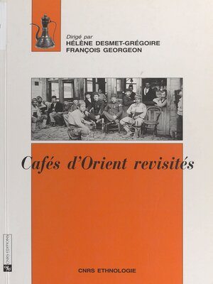 cover image of Cafés d'Orient revisités